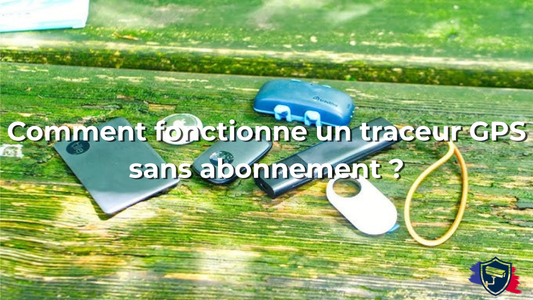 Comment fonctionne un traceur GPS sans abonnement ?
