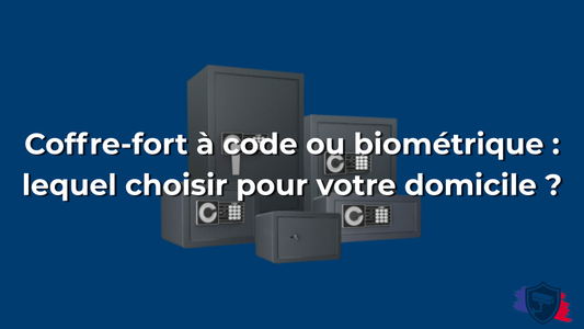 Coffre-fort à code ou biométrique : lequel choisir pour votre domicile ?