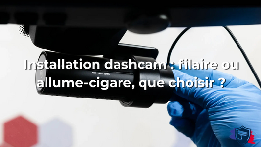 Installation dashcam : filaire ou allume-cigare, que choisir ?