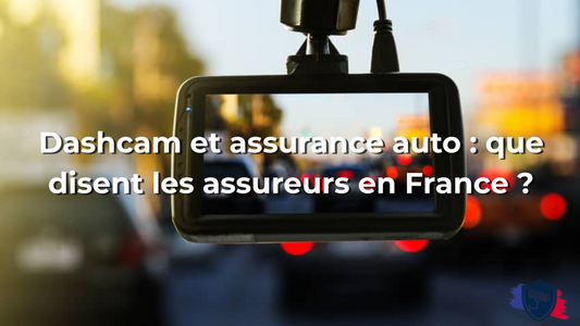 Dashcam et assurance auto : que disent les assureurs en France ?