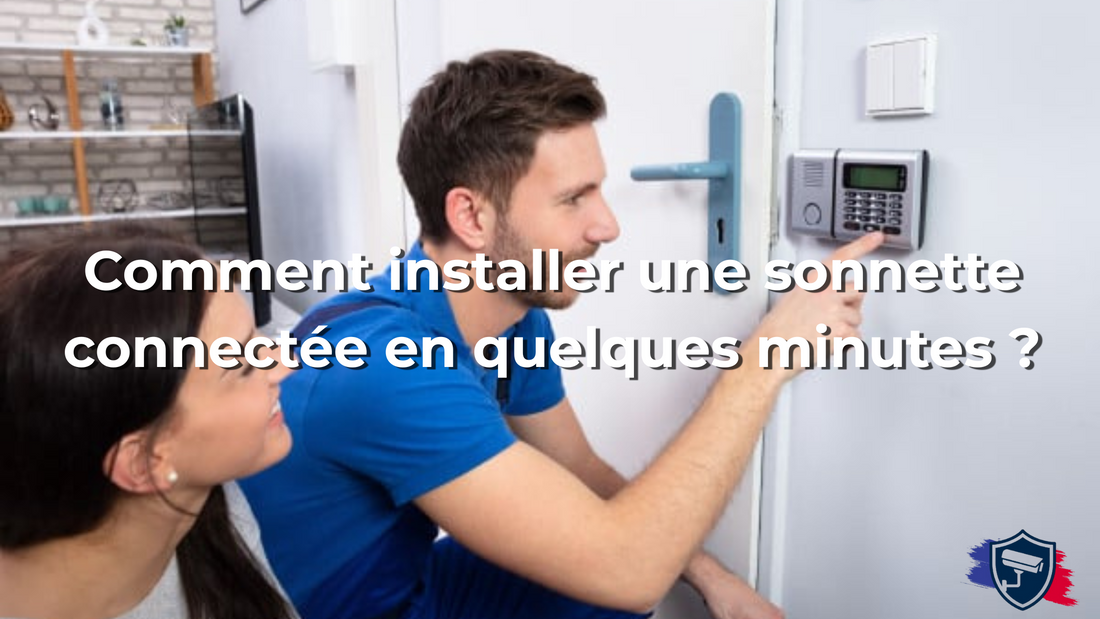 Comment installer une sonnette connectée en quelques minutes ?