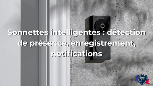 Sonnettes intelligentes : détection de présence, enregistrement, notifications