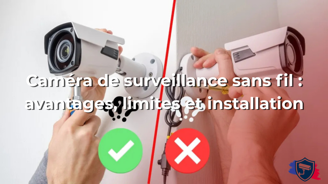 Caméra de surveillance sans fil : avantages, limites et installation